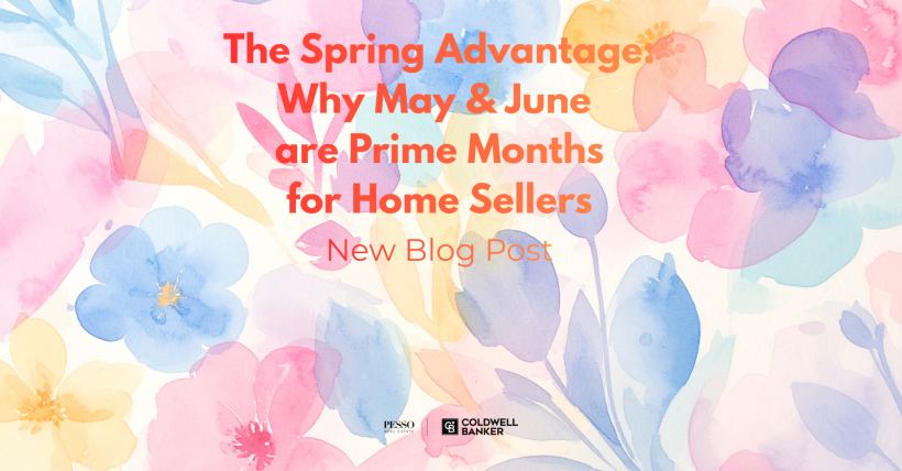 The Spring Advantage and why May and June are prime Months for Home Sellers